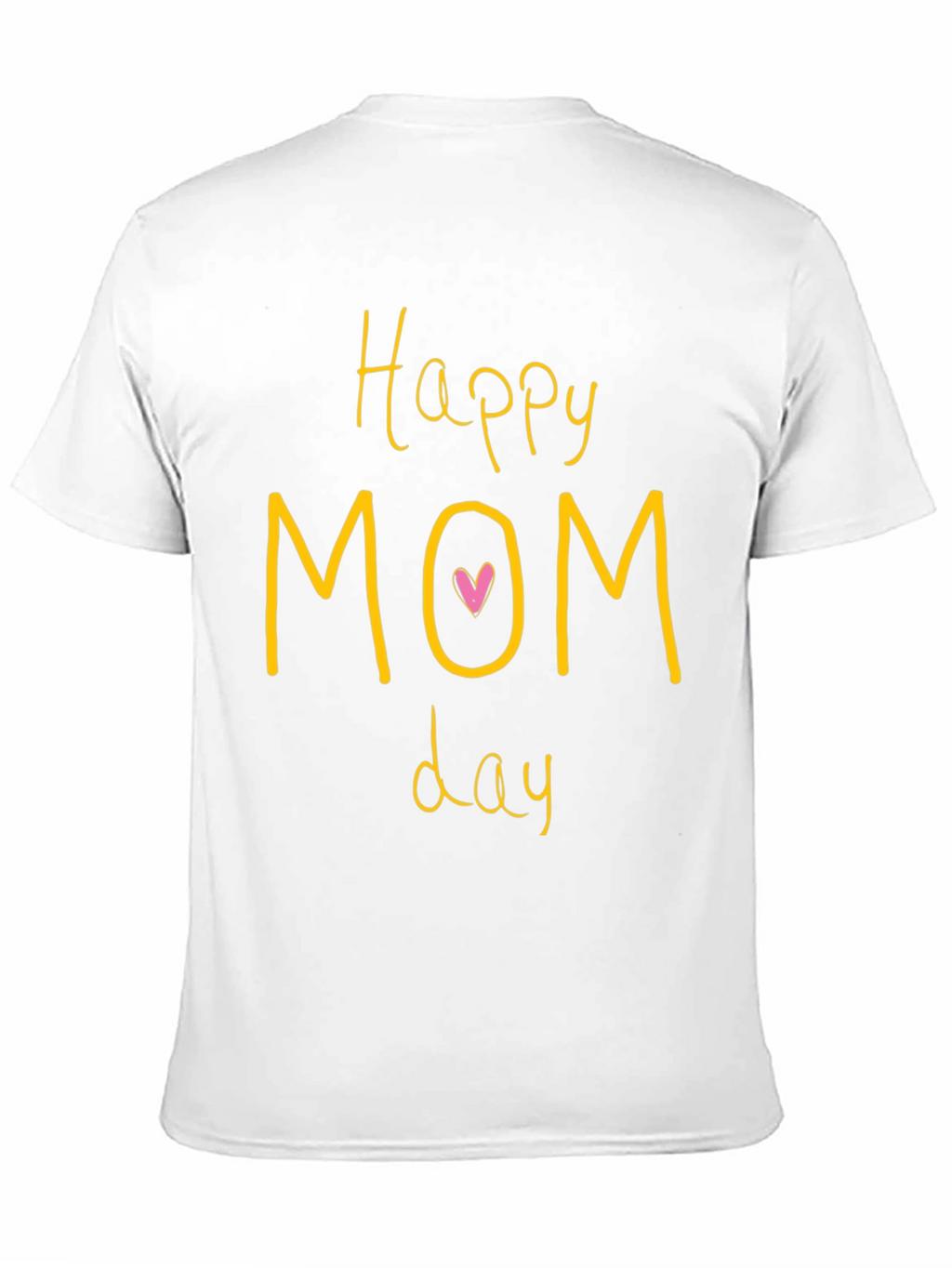 Happy Mom Day T-Shirt - Soft Cotton Tee