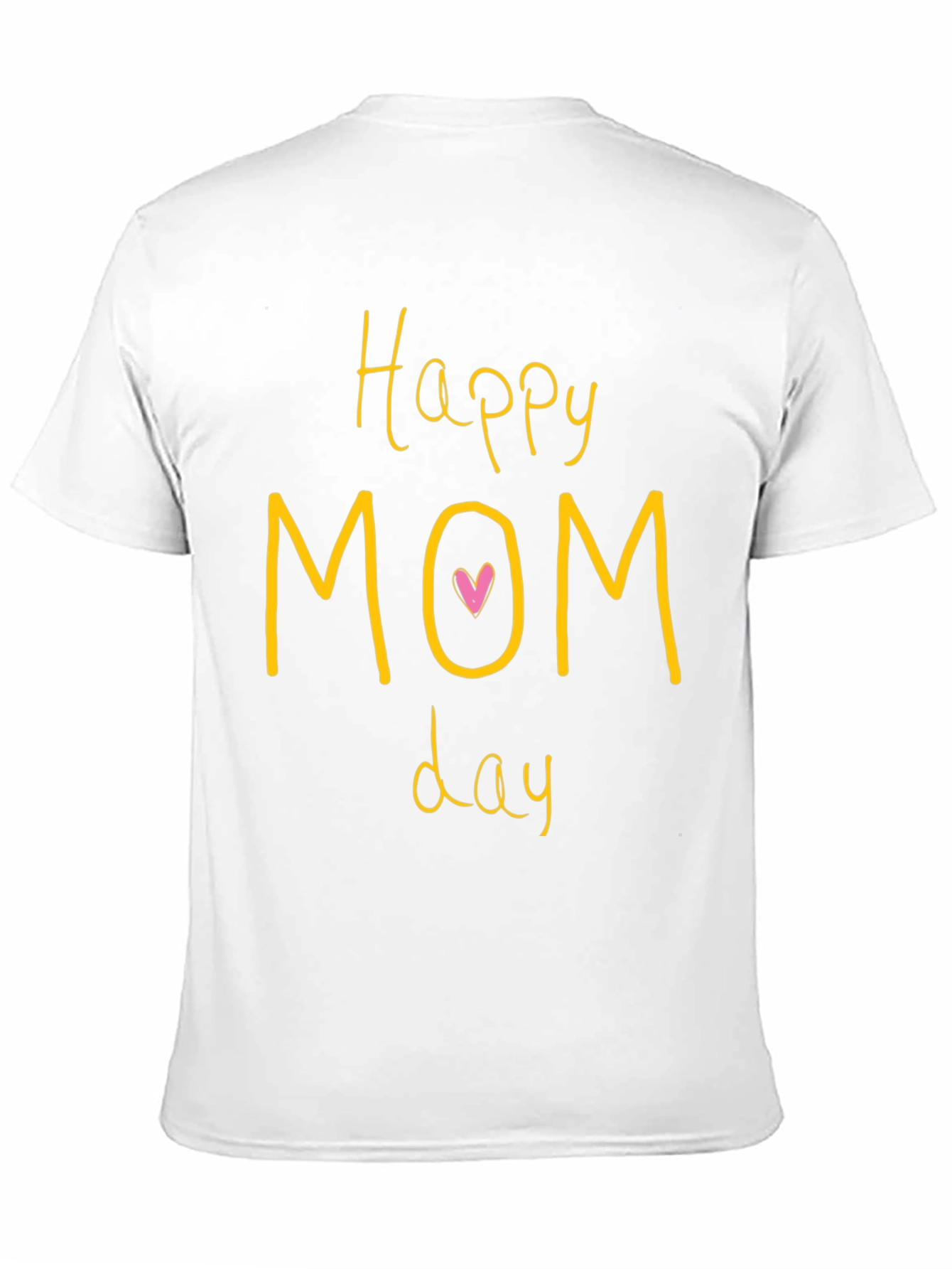 Happy Mom Day T-Shirt - Soft Cotton Tee