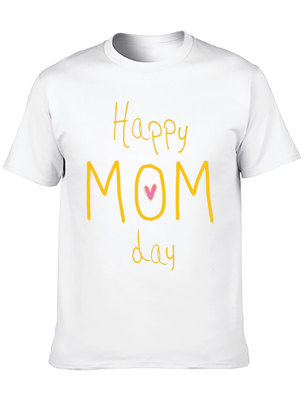 Happy Mom Day T-Shirt - Soft Cotton Tee