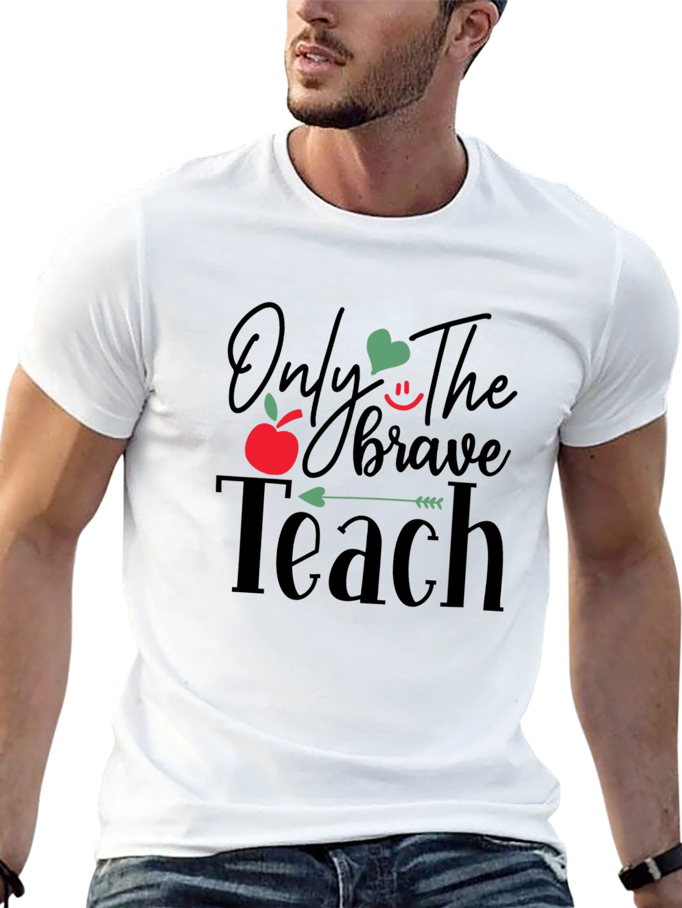 Only The Brave Teach T-Shirt - Teacher Appreciation Gift