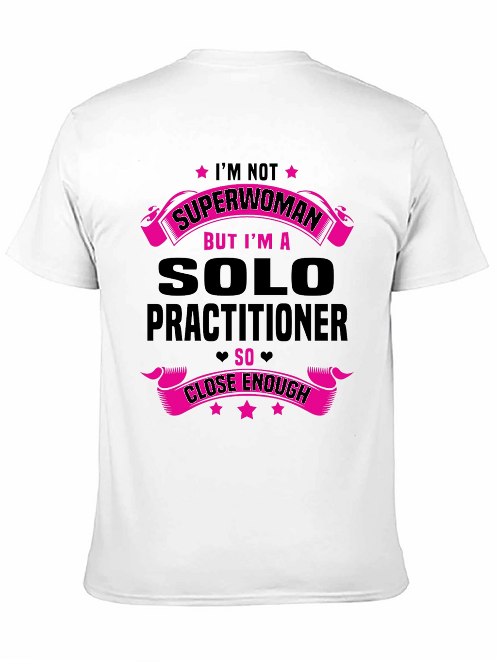 Solo Practitioner T-Shirt - Superwoman Funny Tee
