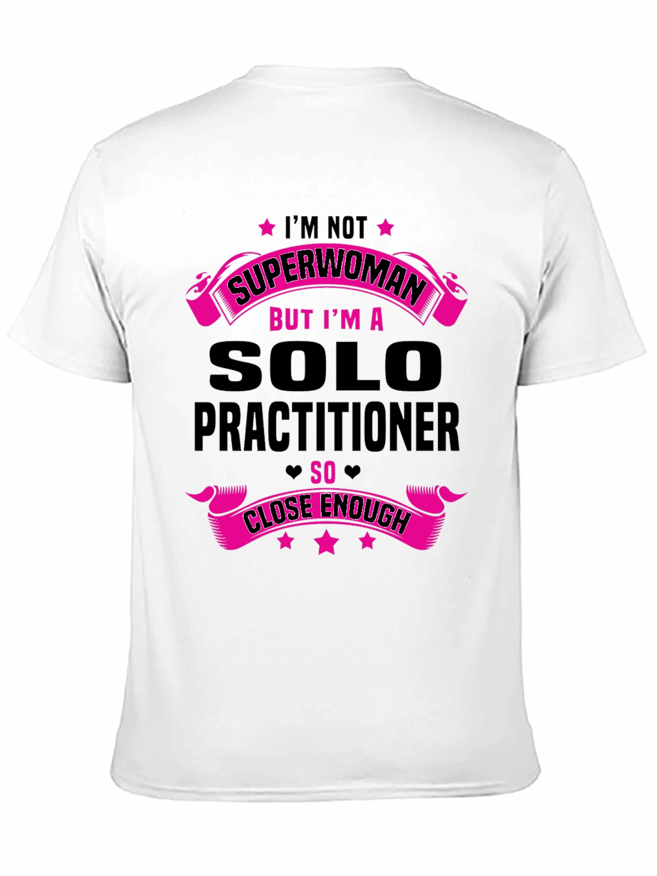 Solo Practitioner T-Shirt - Superwoman Funny Tee