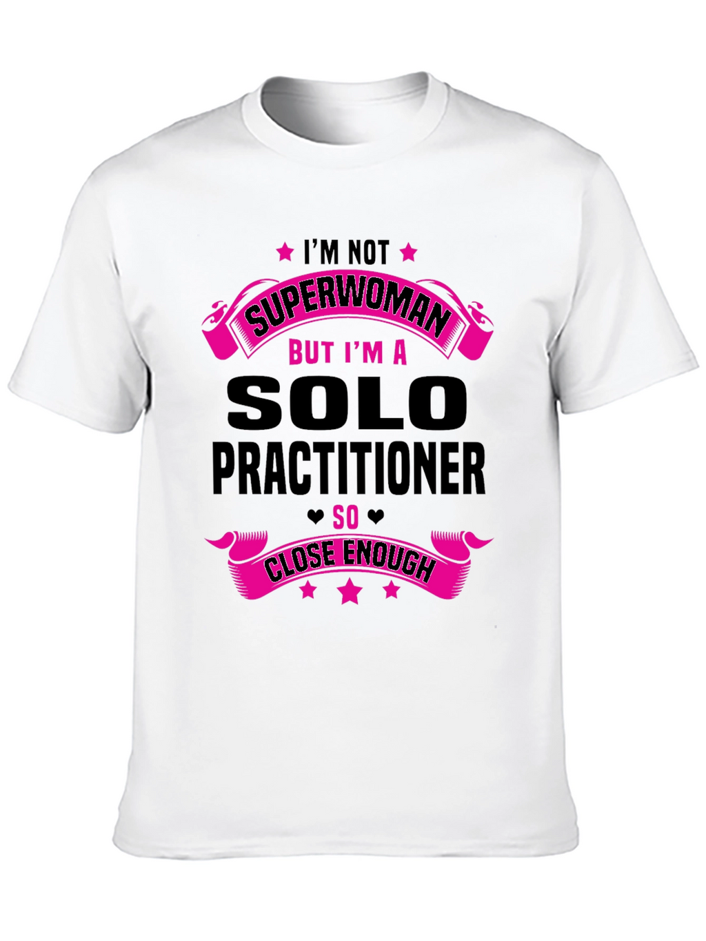 Solo Practitioner T-Shirt - Superwoman Funny Tee