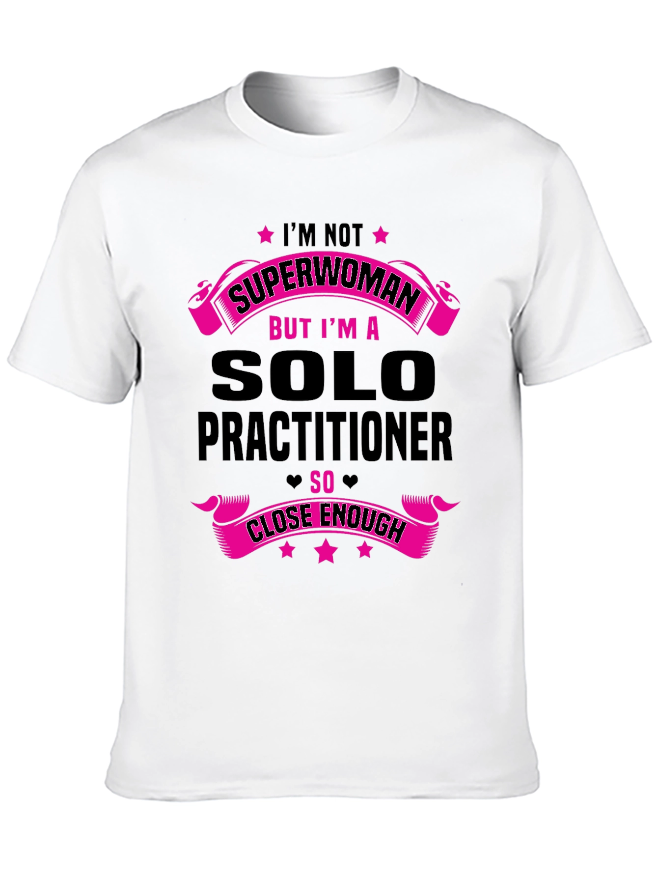 Solo Practitioner T-Shirt - Superwoman Funny Tee