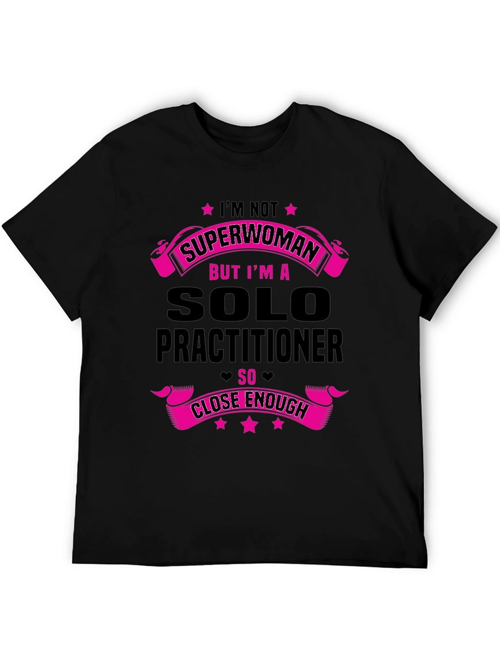 Solo Practitioner T-Shirt - Superwoman Funny Tee