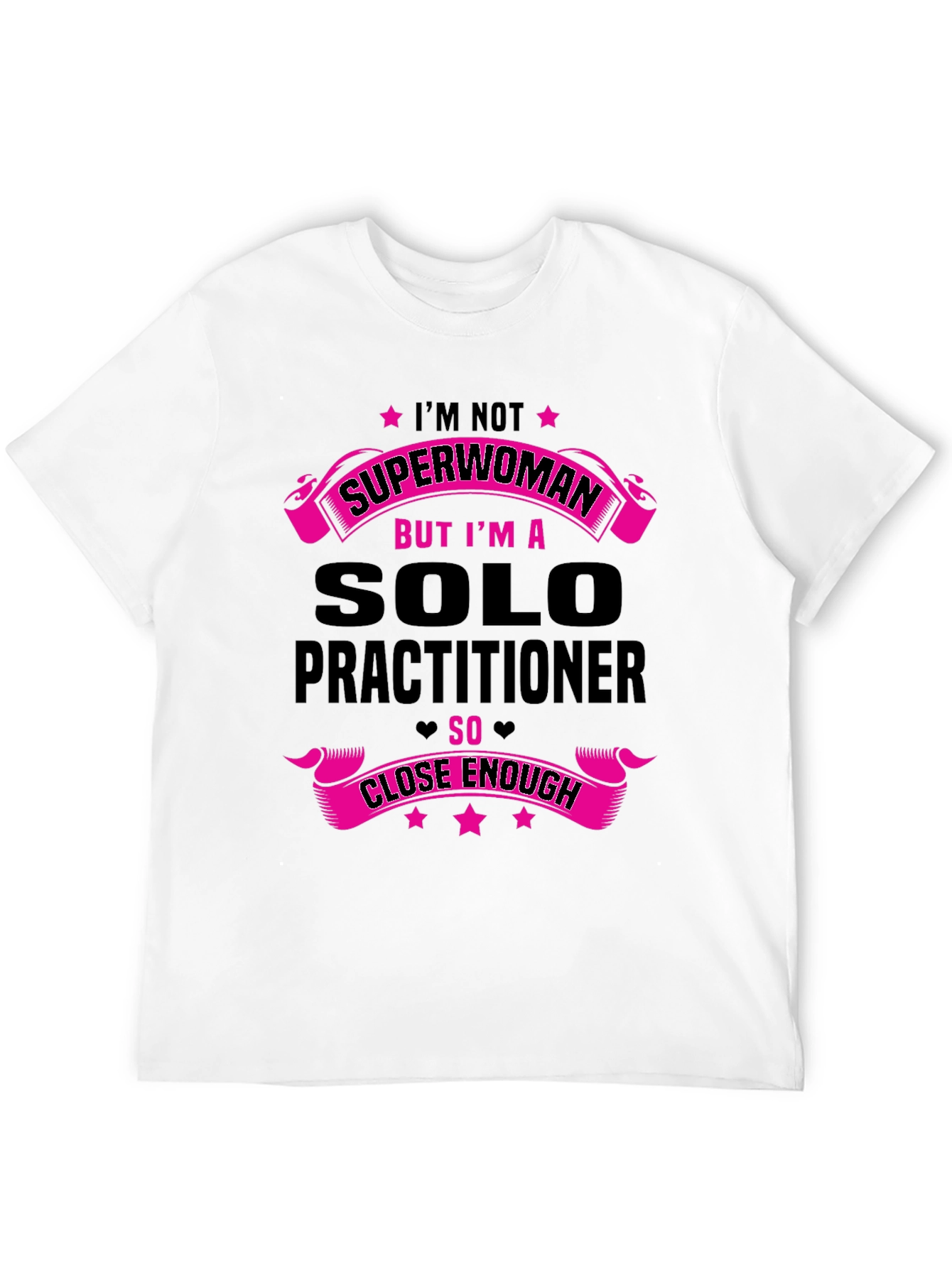 Solo Practitioner T-Shirt - Superwoman Funny Tee