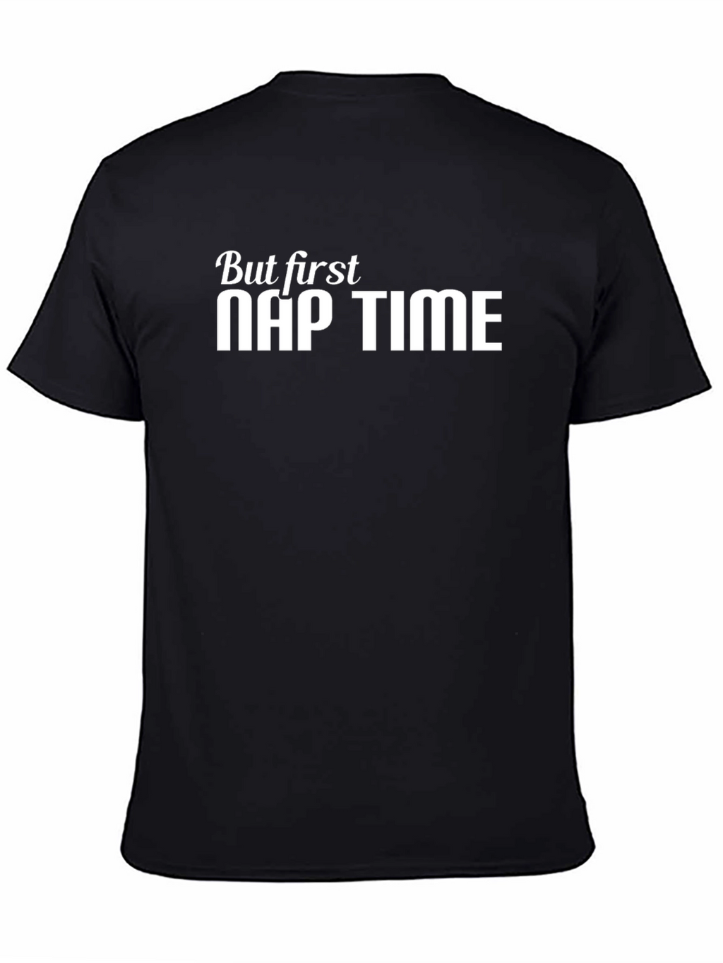 But First Nap Time Black T-Shirt