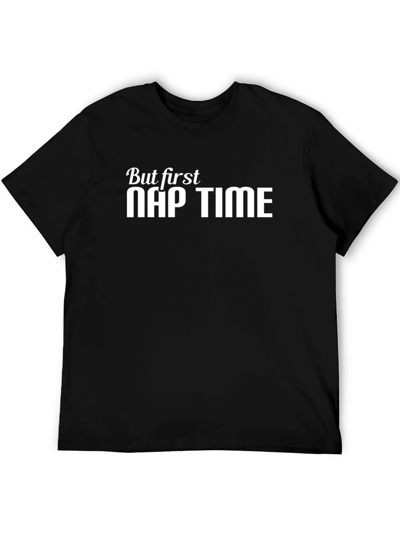 But First Nap Time Black T-Shirt