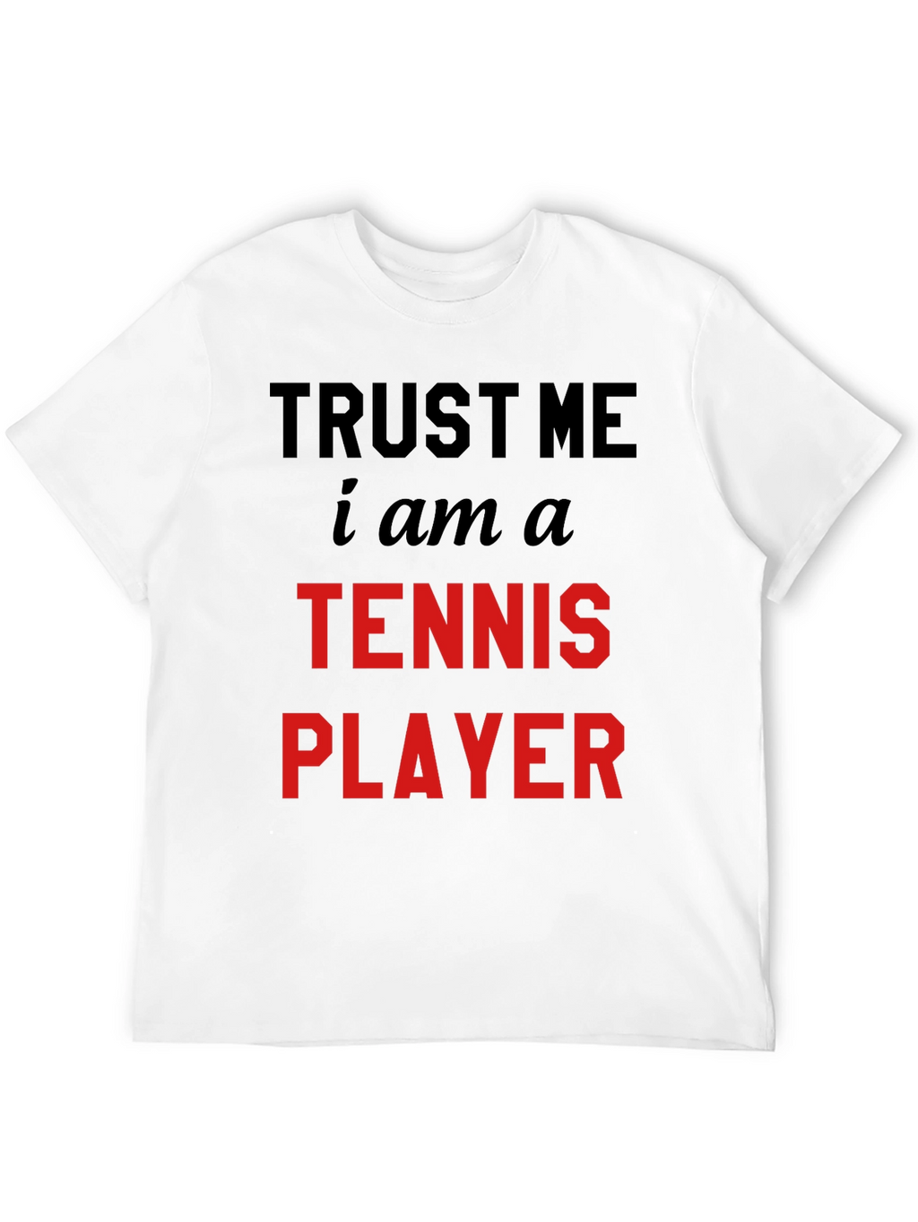 Trust Me Tennis Player Tee