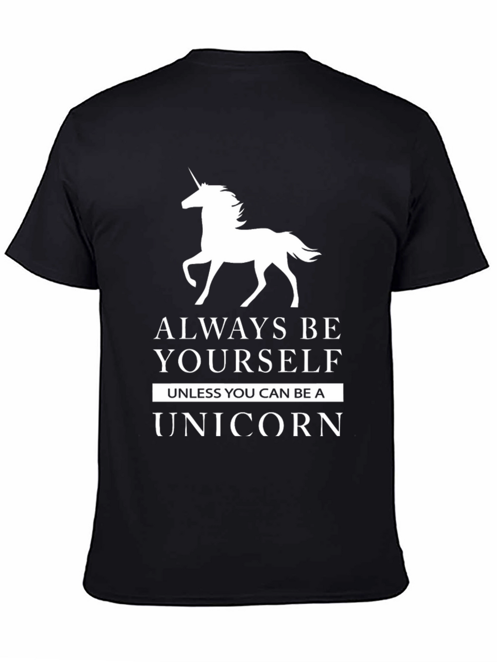 Always Be Yourself Unless Unicorn T-Shirt
