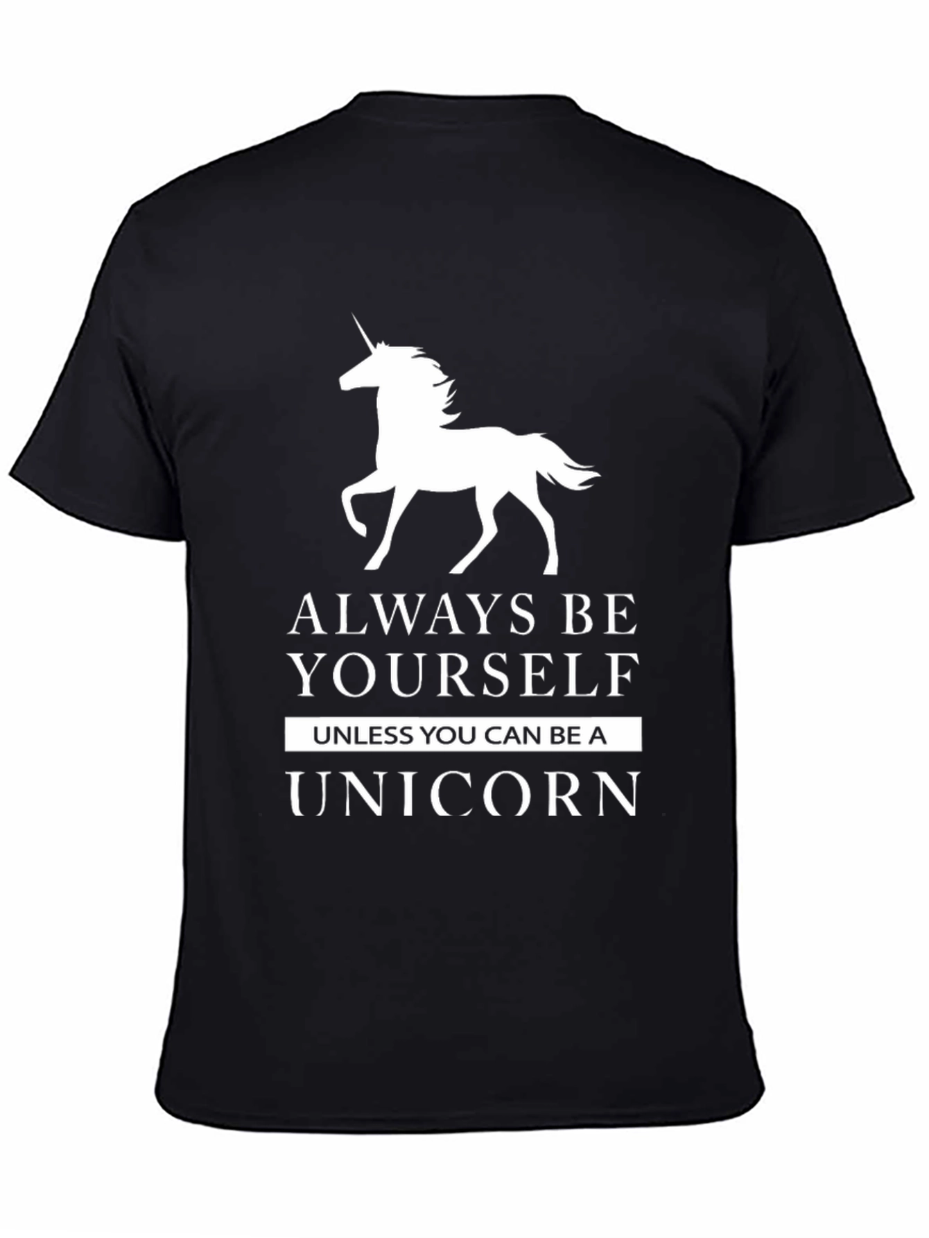 Always Be Yourself Unless Unicorn T-Shirt