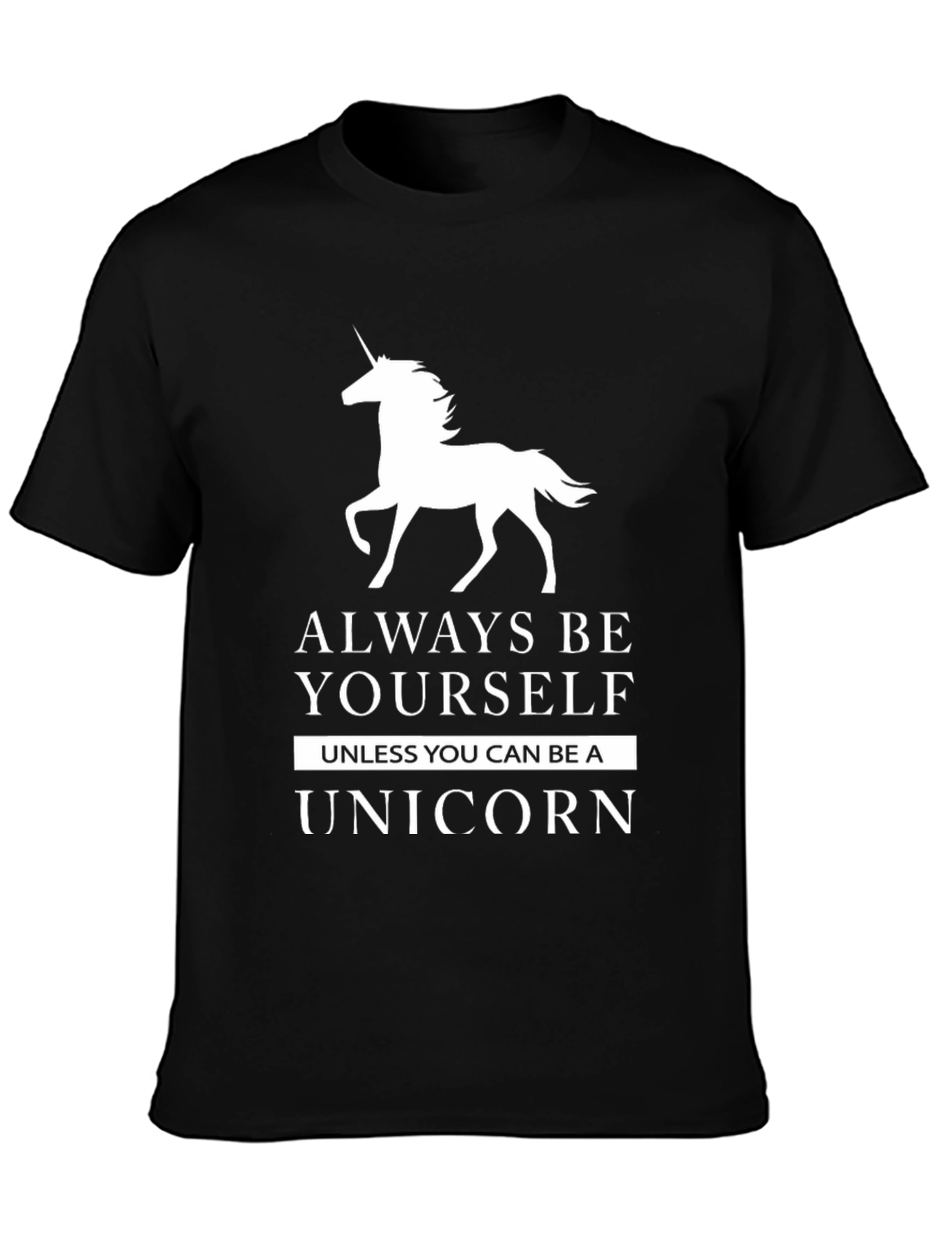 Always Be Yourself Unless Unicorn T-Shirt