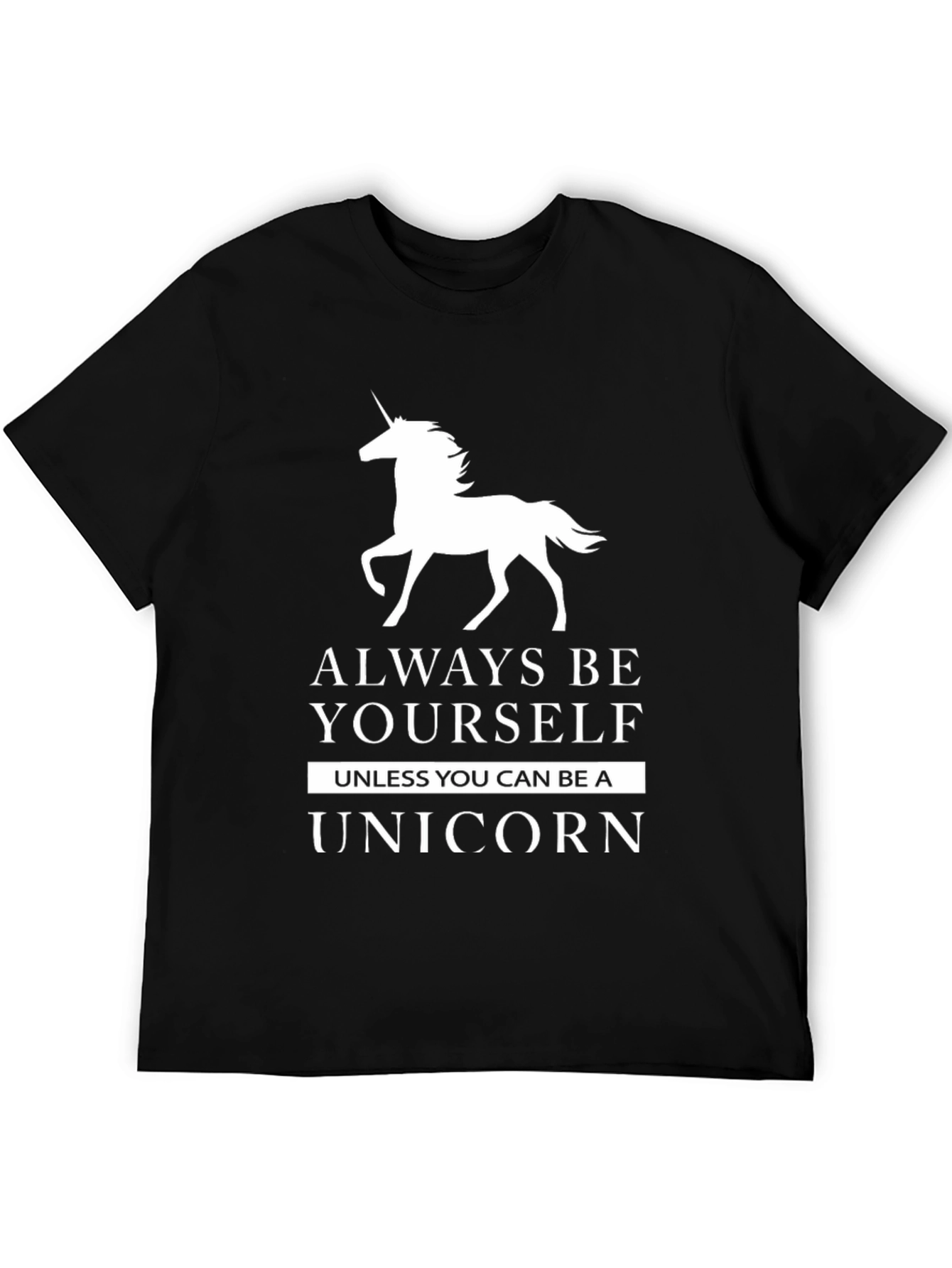 Always Be Yourself Unless Unicorn T-Shirt