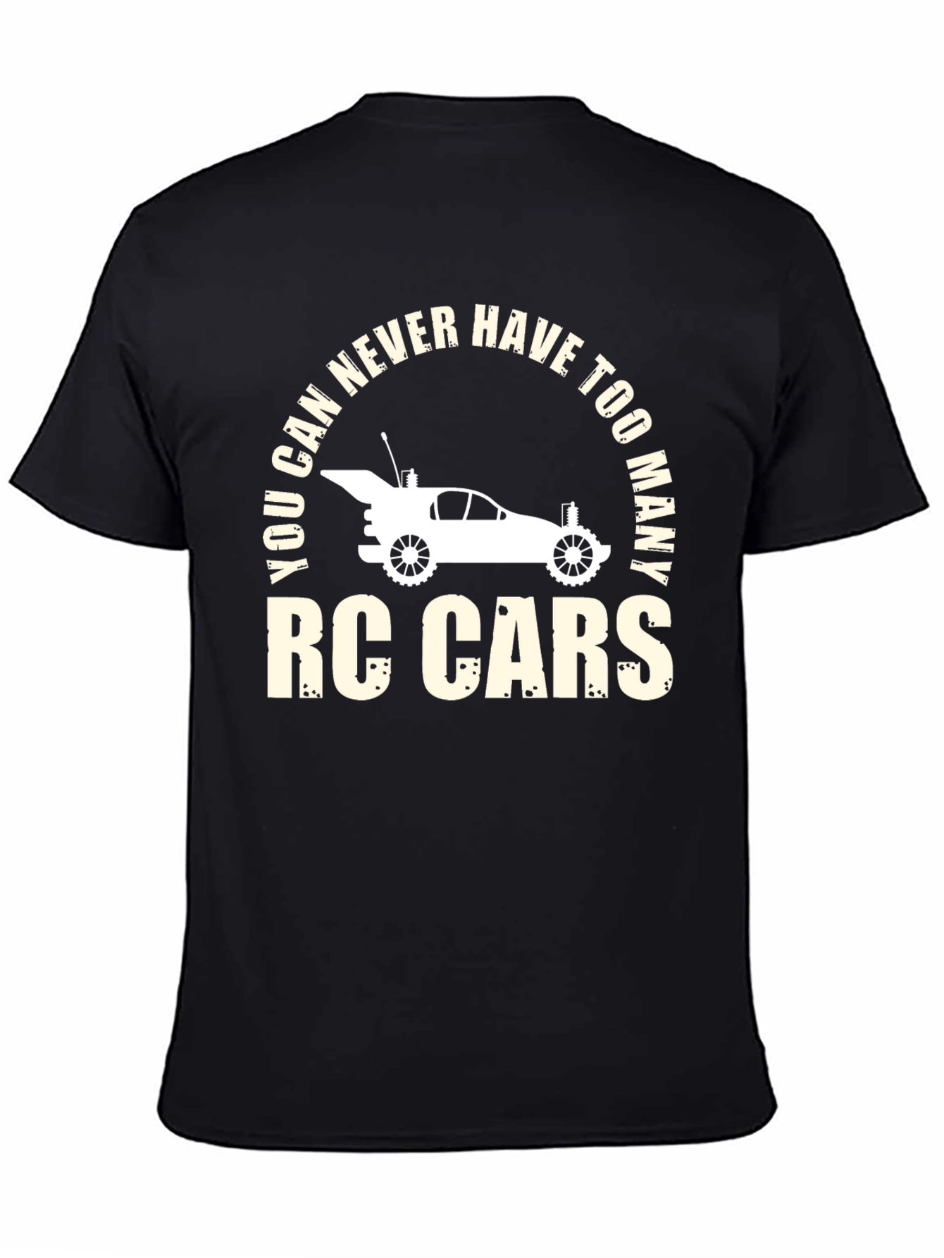 RC Cars T-Shirt - You Can Never Have Too Many
