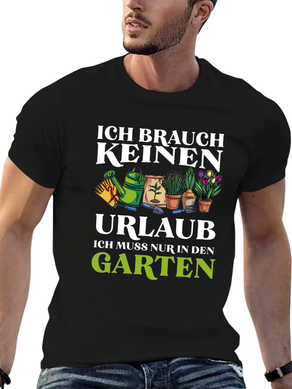 Gardening T-Shirt - Ich Brauche Keinen Urlaub