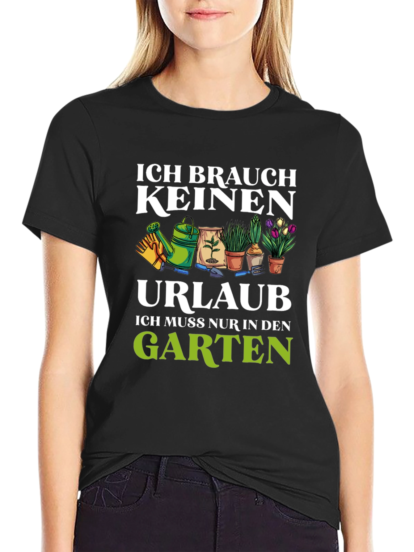 Gardening T-Shirt - Ich Brauche Keinen Urlaub
