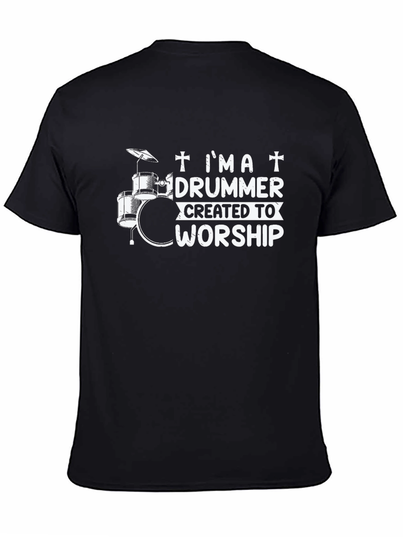 Im a Drummer Created To Worship T-Shirt