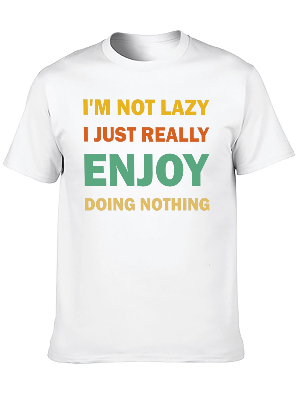 Funny Im Not Lazy Graphic T-Shirt