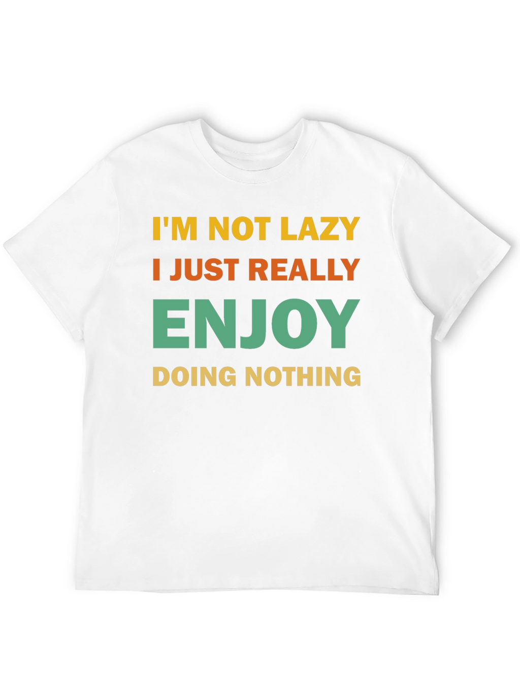 Funny Im Not Lazy Graphic T-Shirt