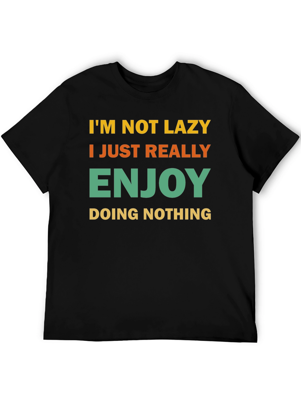 Funny Im Not Lazy Graphic T-Shirt