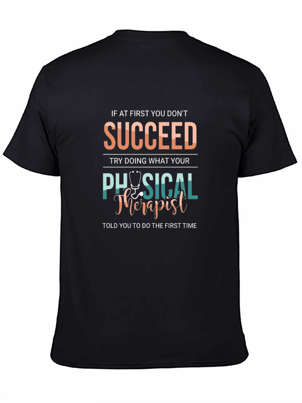 Physical Therapist T-Shirt - Succeed Therapy Gift