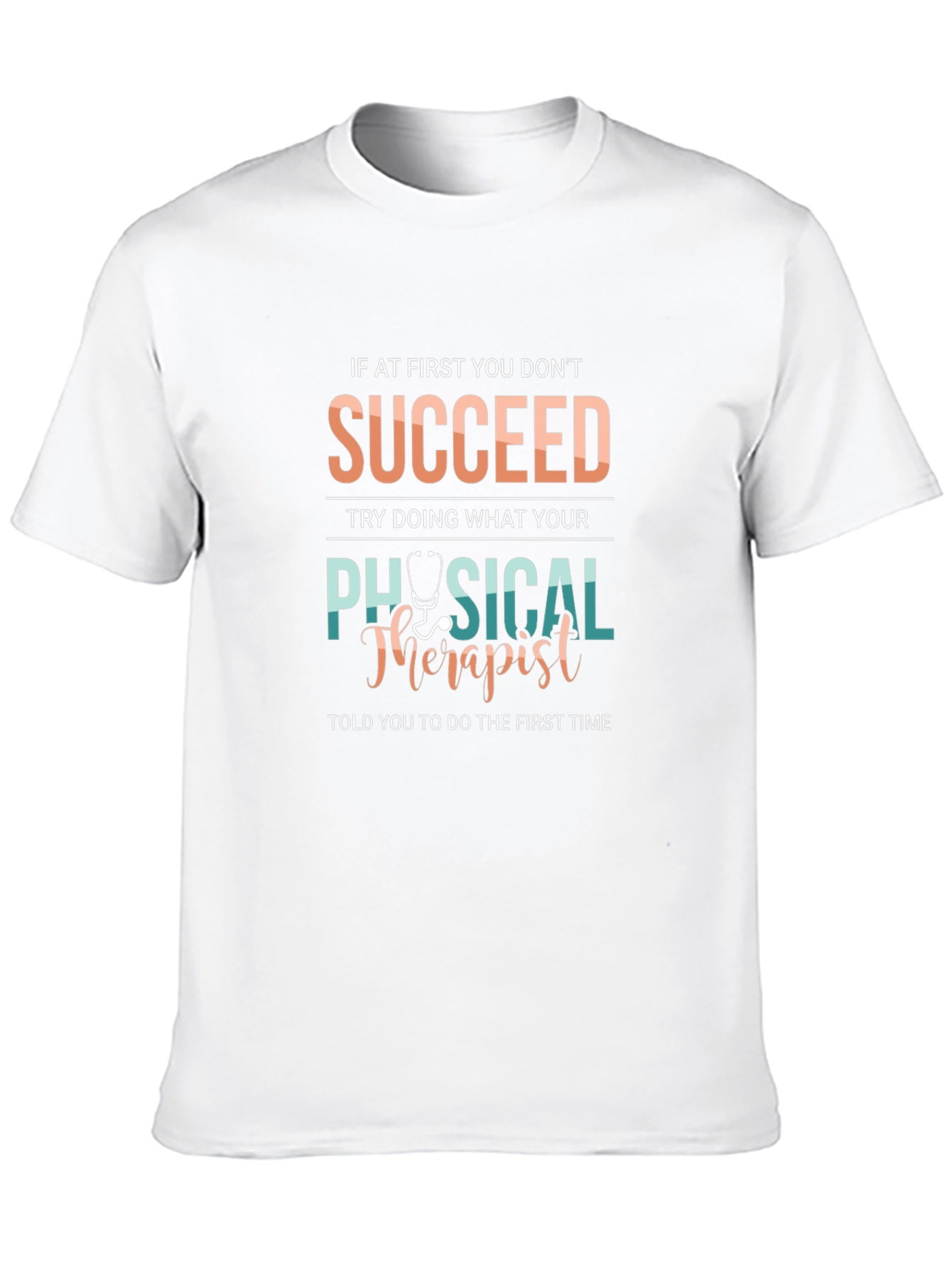 Physical Therapist T-Shirt - Succeed Therapy Gift