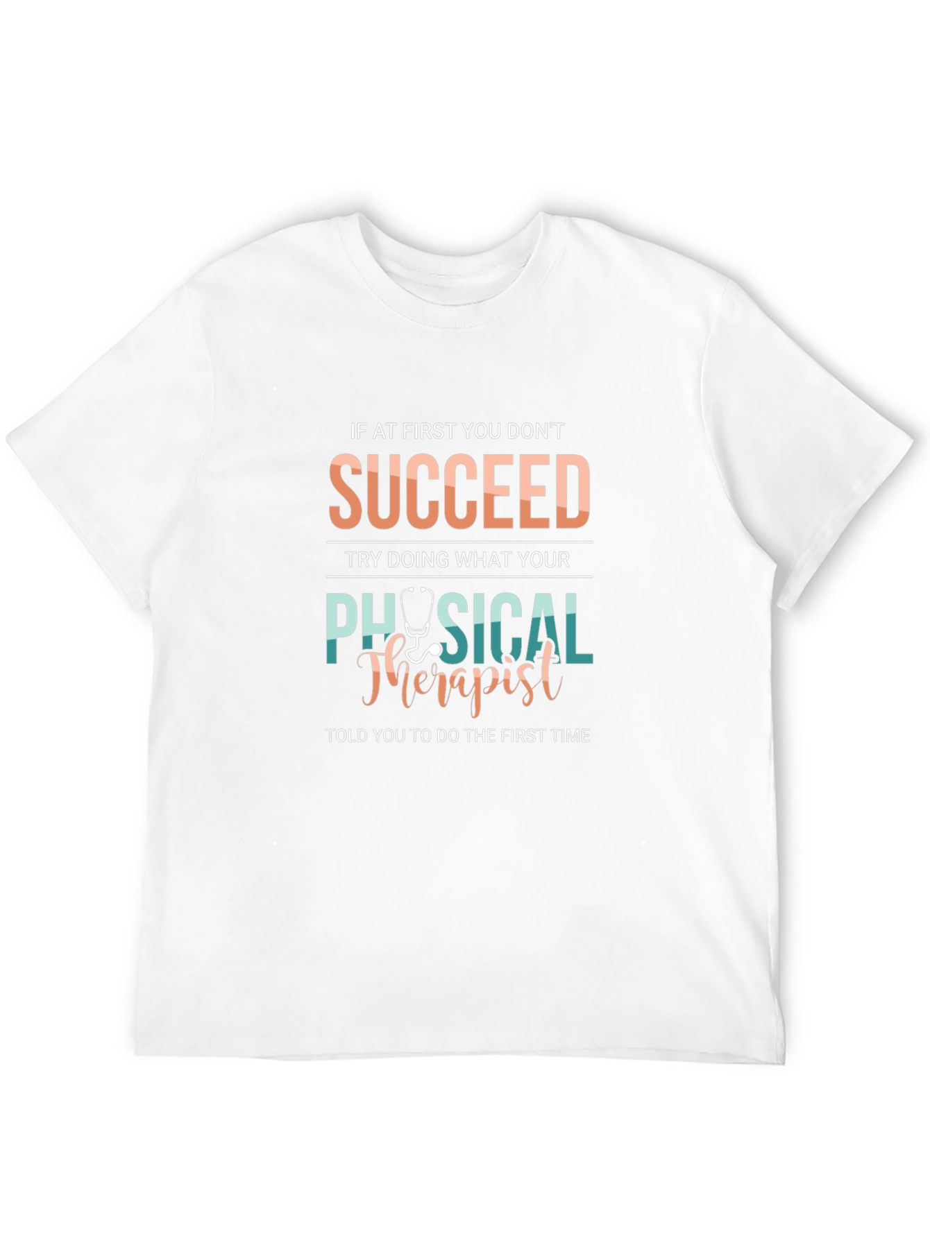 Physical Therapist T-Shirt - Succeed Therapy Gift