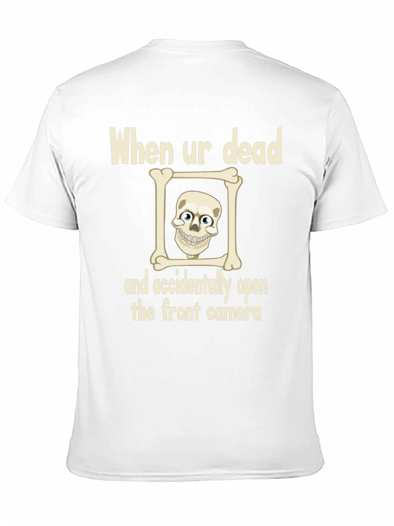 Humorous Skeleton T-Shirt - When Ur Dead Design