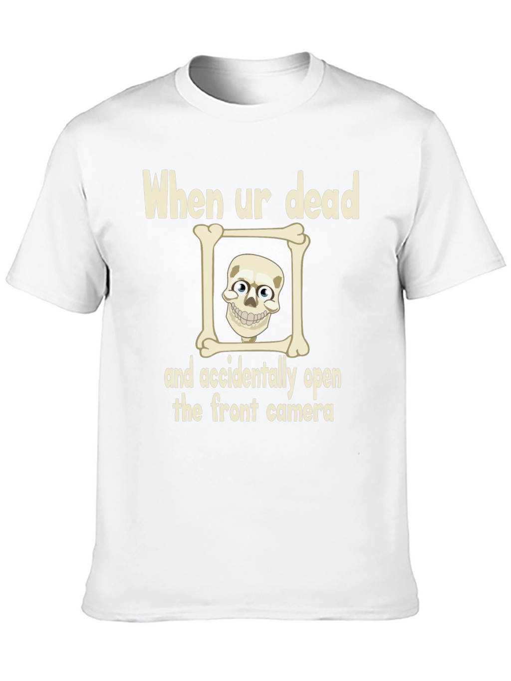 Humorous Skeleton T-Shirt - When Ur Dead Design