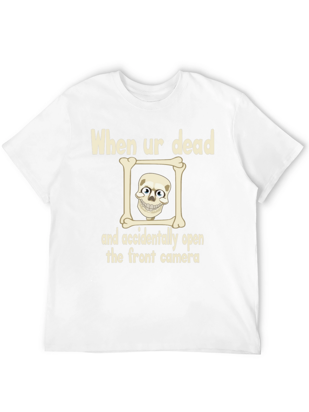 Humorous Skeleton T-Shirt - When Ur Dead Design
