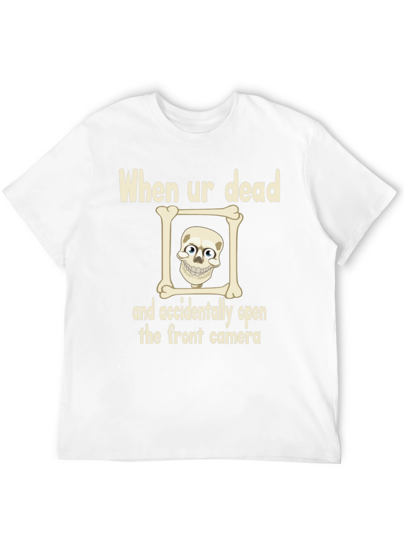 Humorous Skeleton T-Shirt - When Ur Dead Design