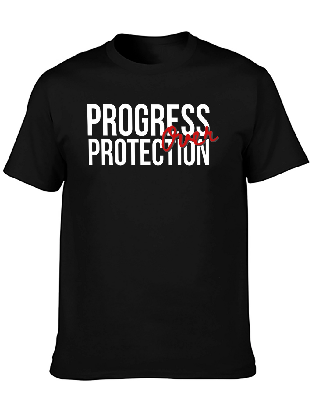 Progress Over Protection Graphic T-Shirt