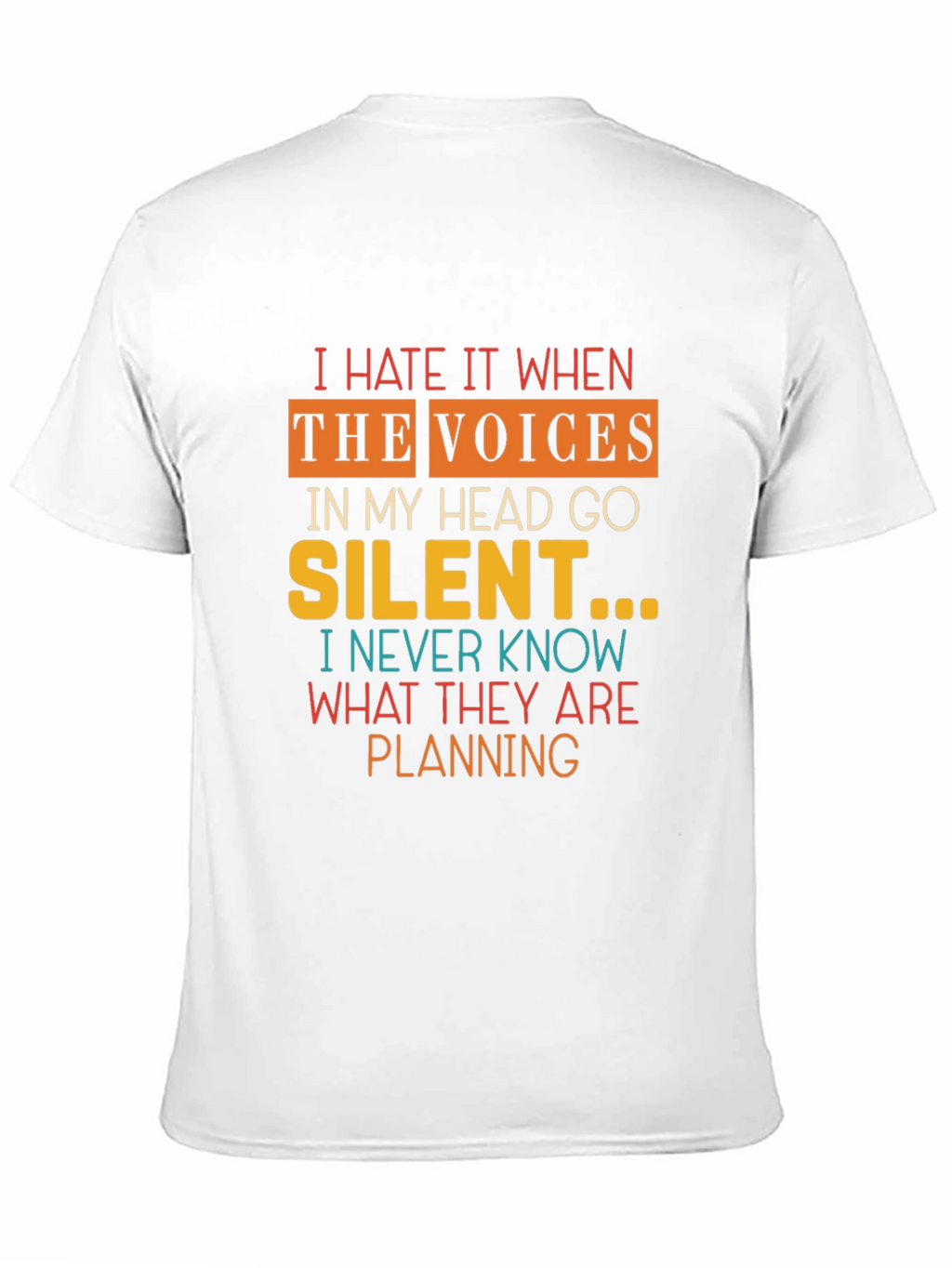 I Hate It When The Voices Go Silent T-Shirt