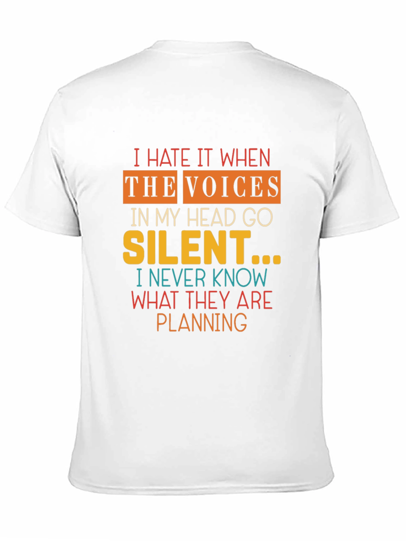 I Hate It When The Voices Go Silent T-Shirt