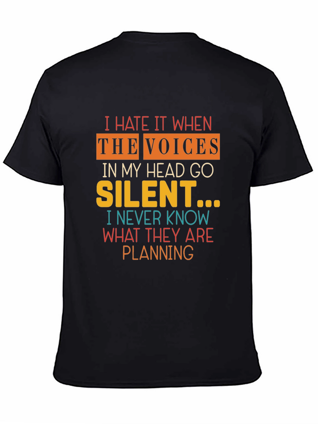 I Hate It When The Voices Go Silent T-Shirt