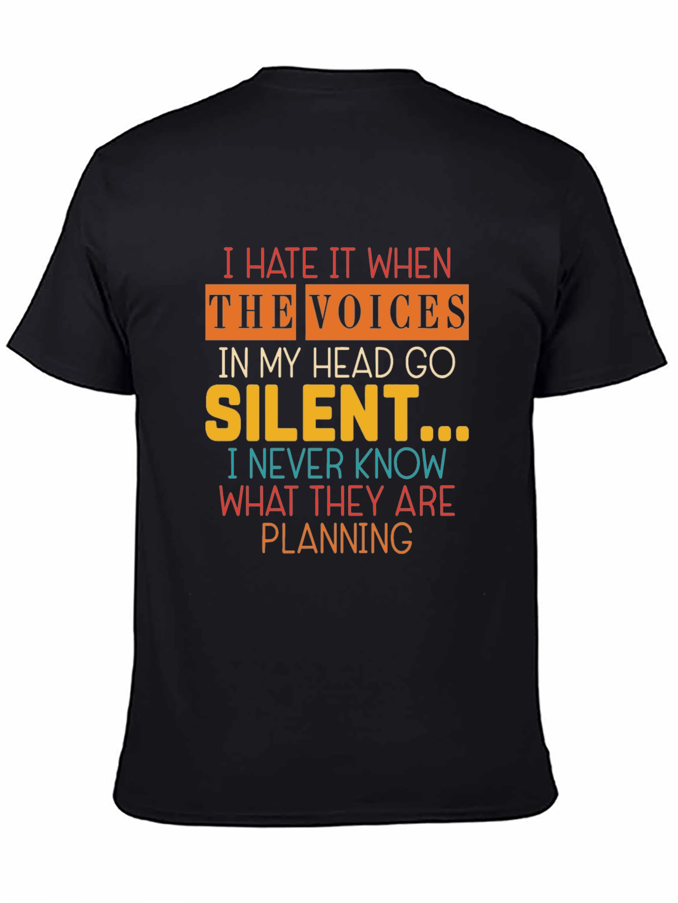 I Hate It When The Voices Go Silent T-Shirt