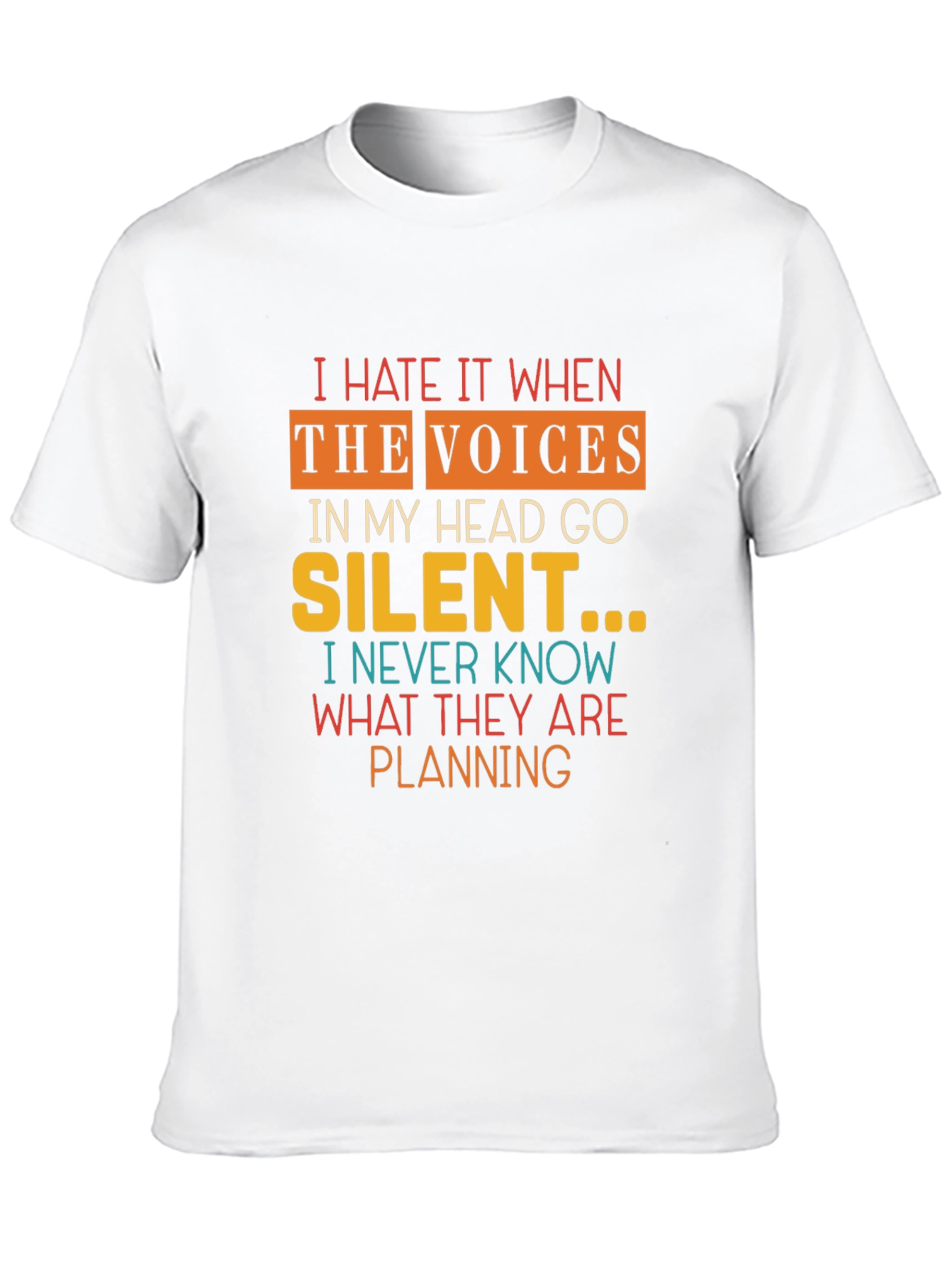 I Hate It When The Voices Go Silent T-Shirt