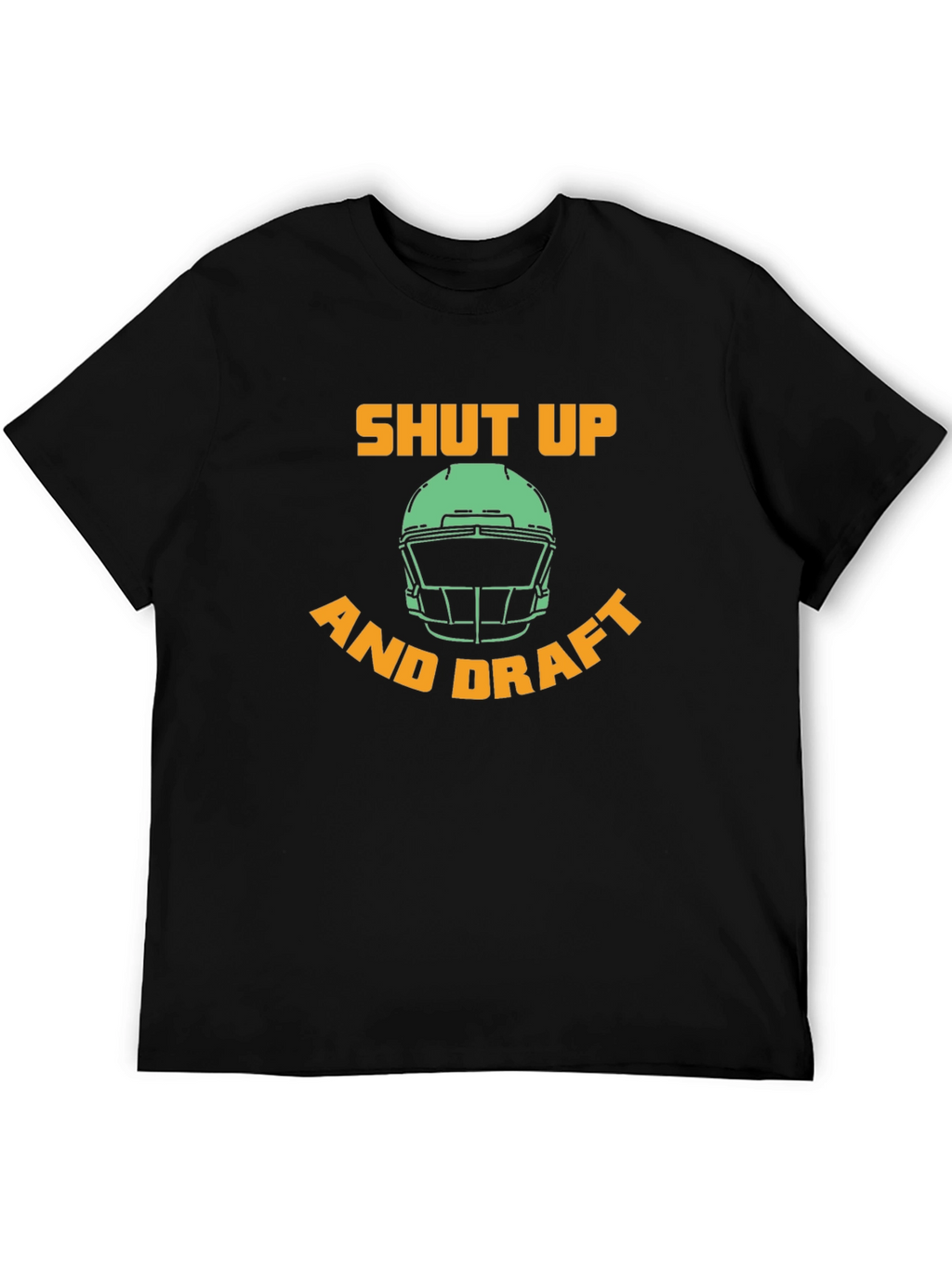 Shut Up and Draft T-Shirt Football Design
