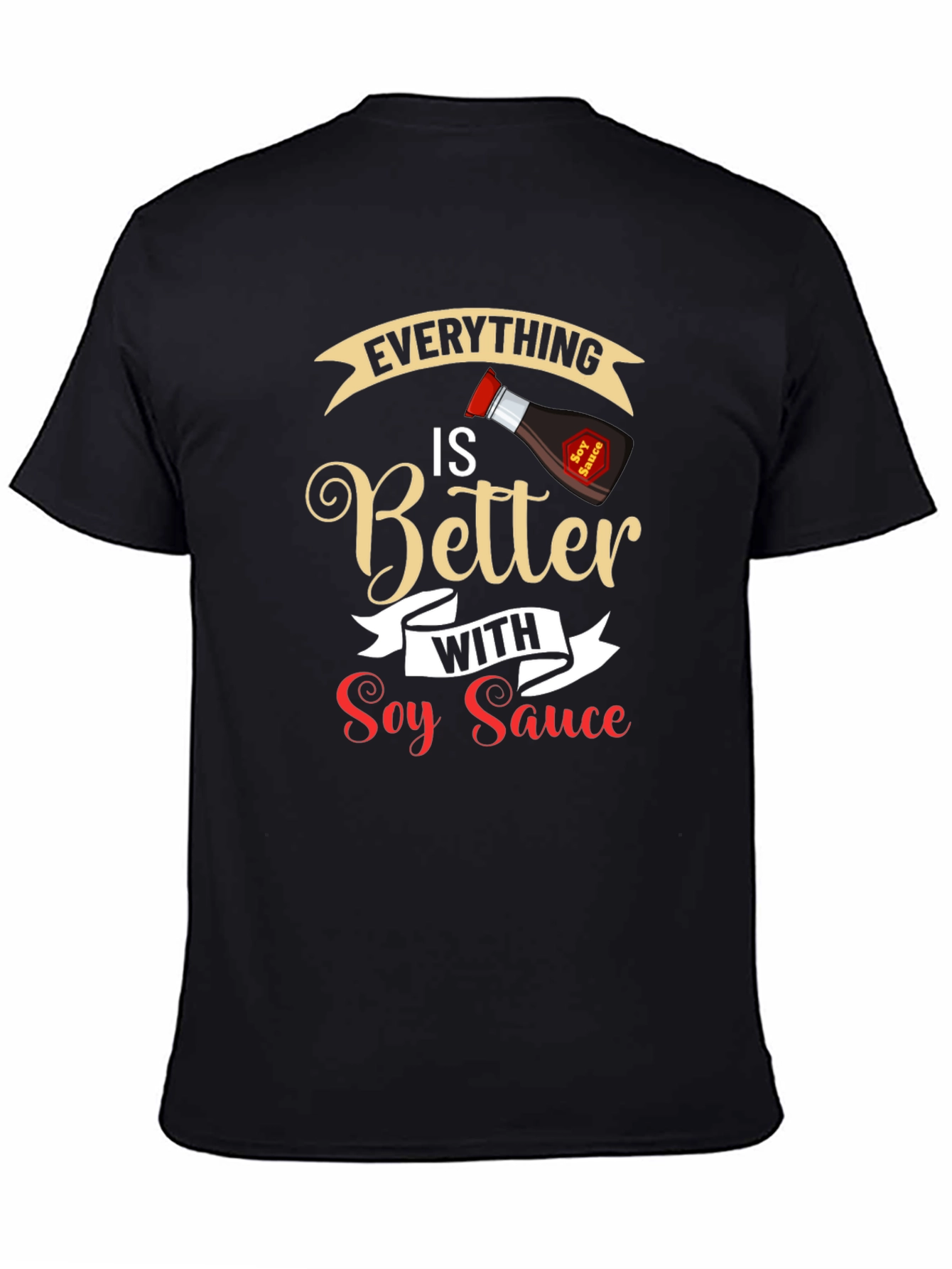 Everything is Better with Soy Sauce Black T-Shirt