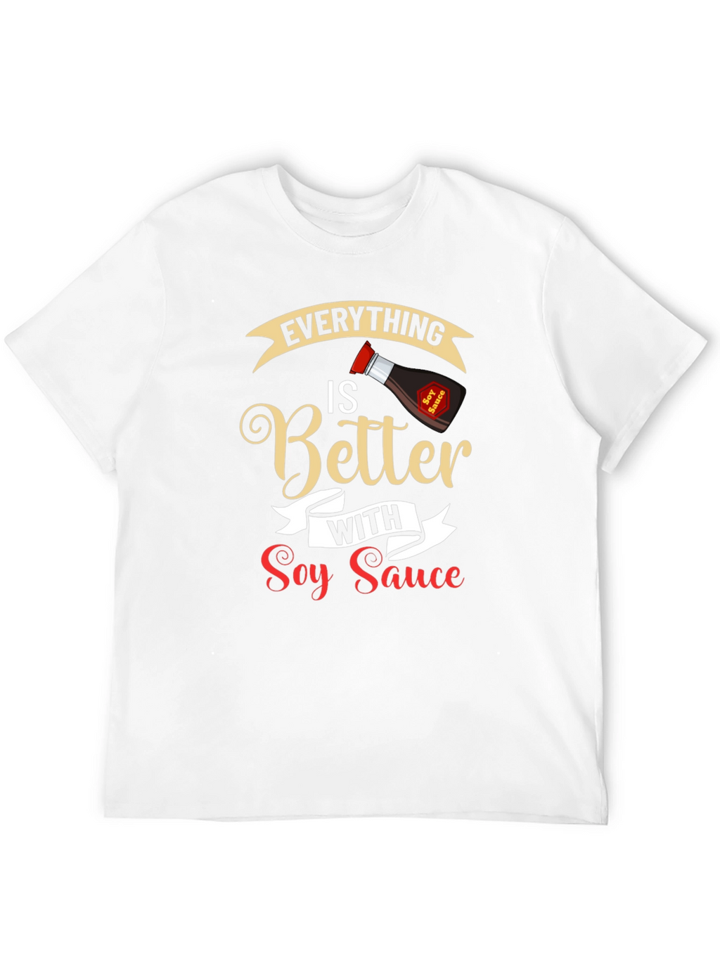 Everything is Better with Soy Sauce Black T-Shirt