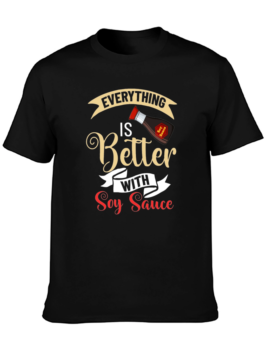 Everything is Better with Soy Sauce Black T-Shirt