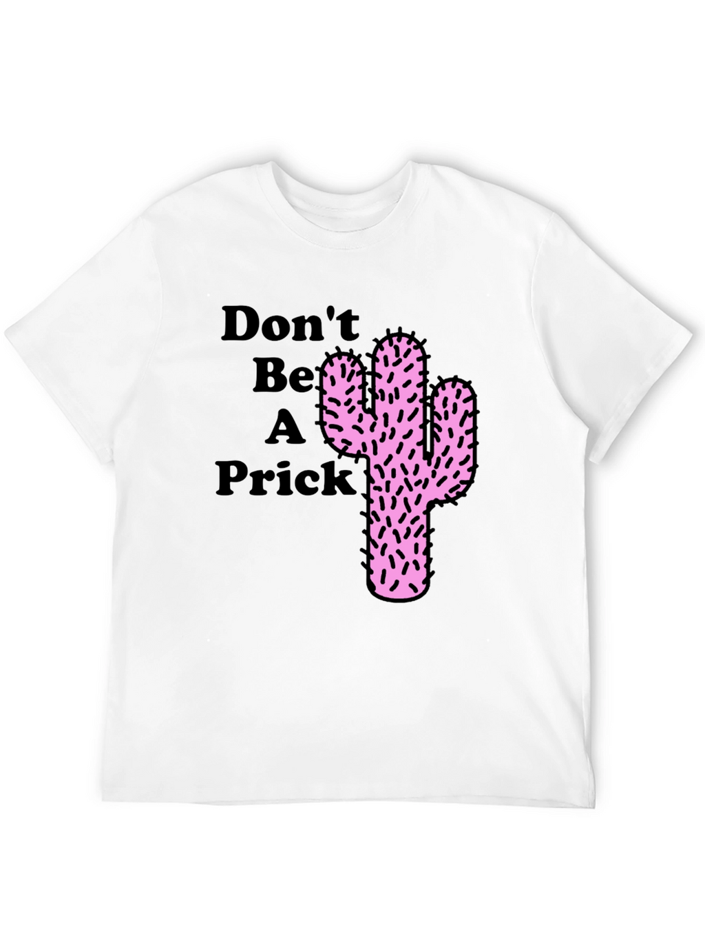 Dont Be a Prick Cactus Graphic Novelty T-Shirt