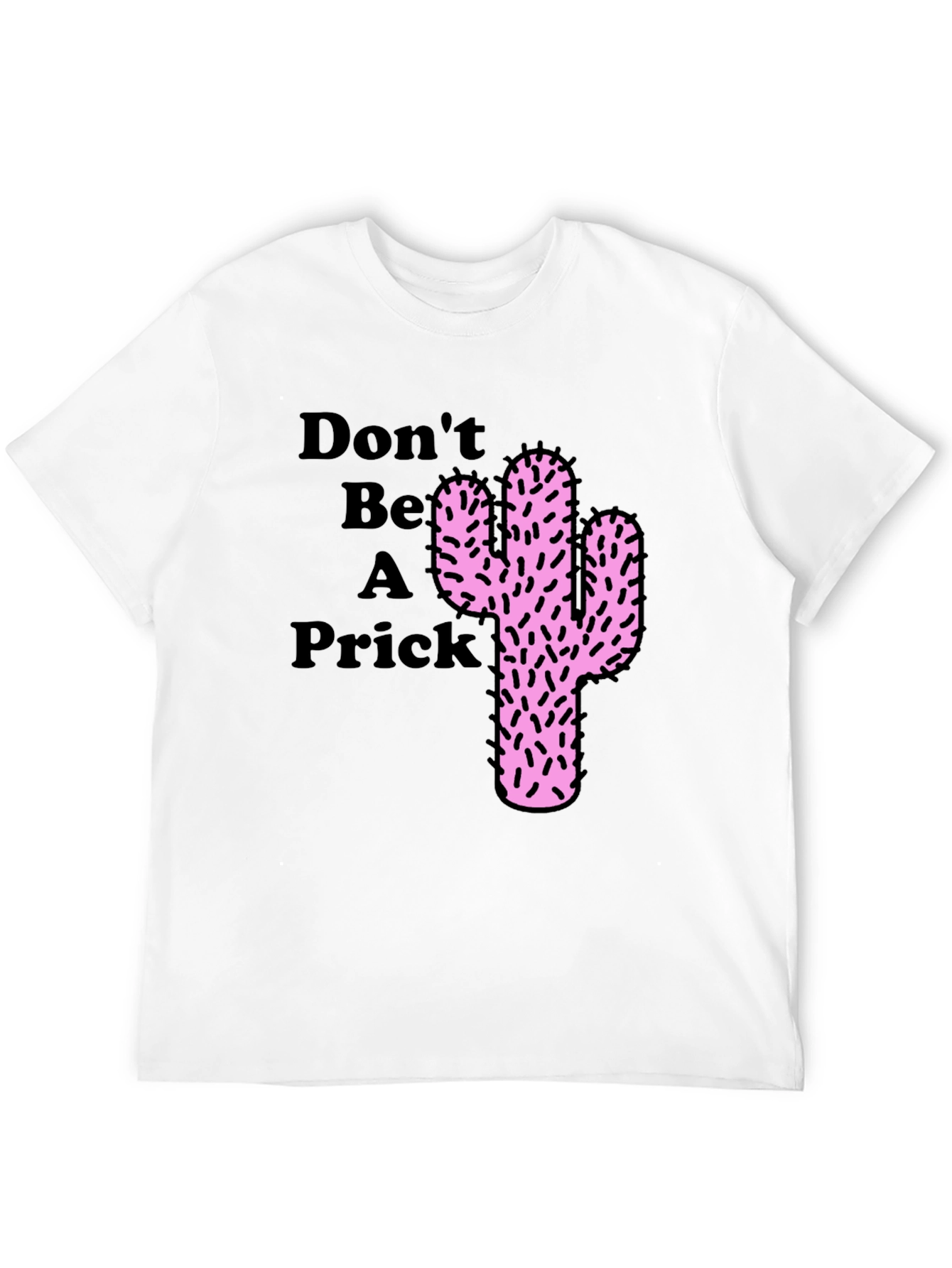 Dont Be a Prick Cactus Graphic Novelty T-Shirt