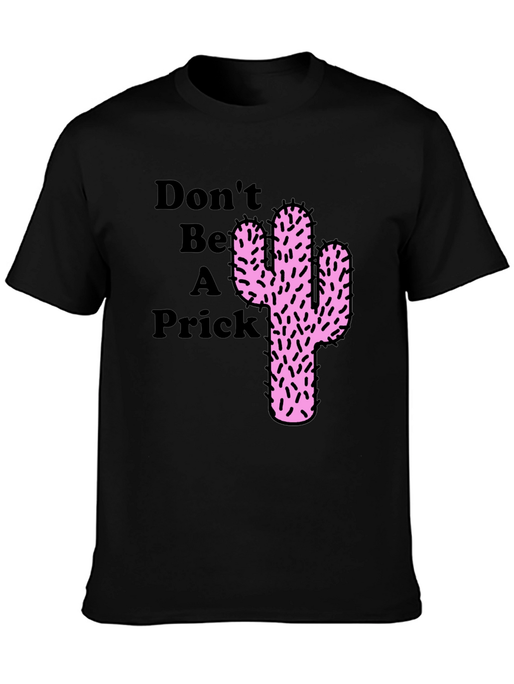 Dont Be a Prick Cactus Graphic Novelty T-Shirt