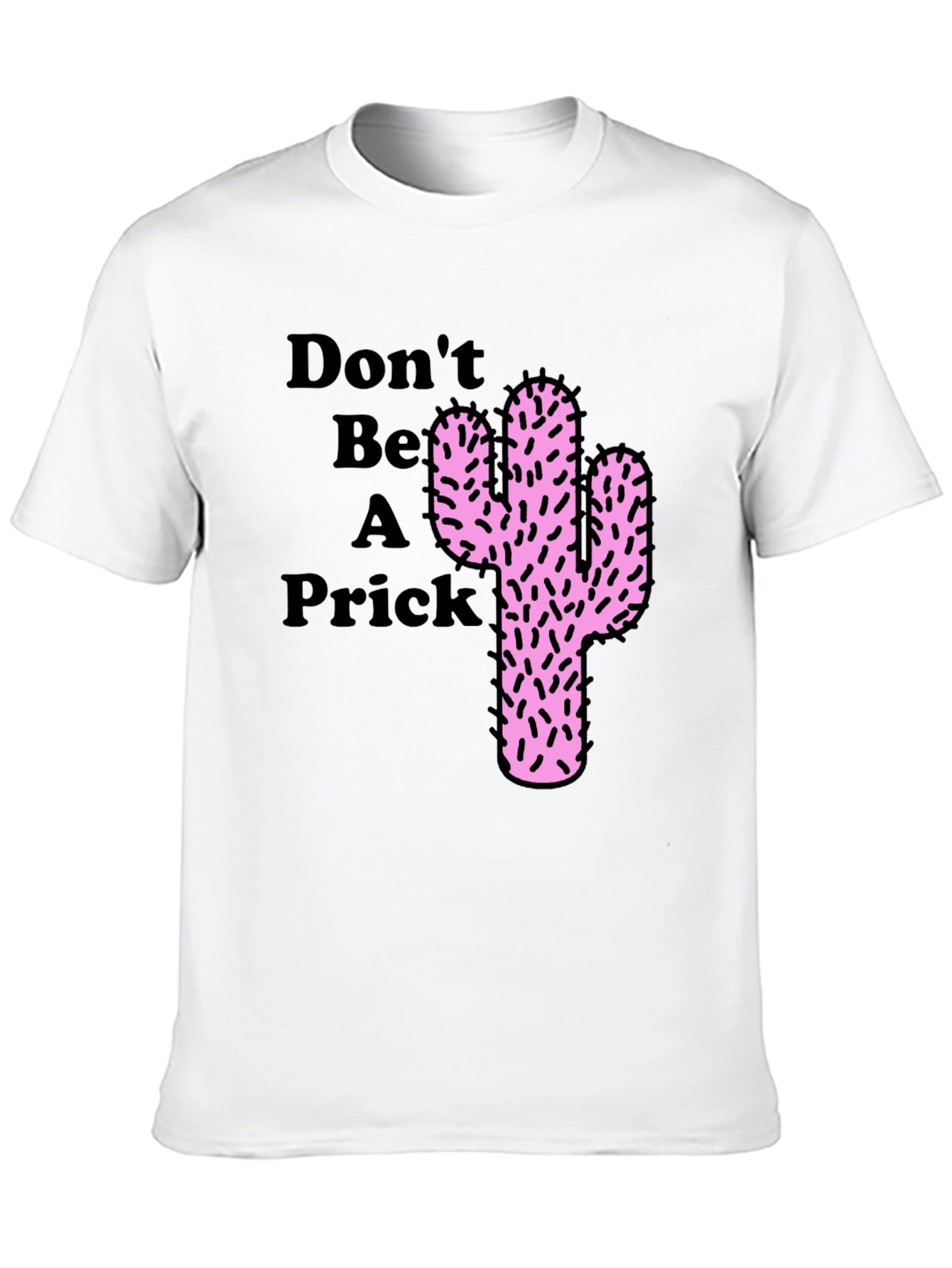 Dont Be a Prick Cactus Graphic Novelty T-Shirt
