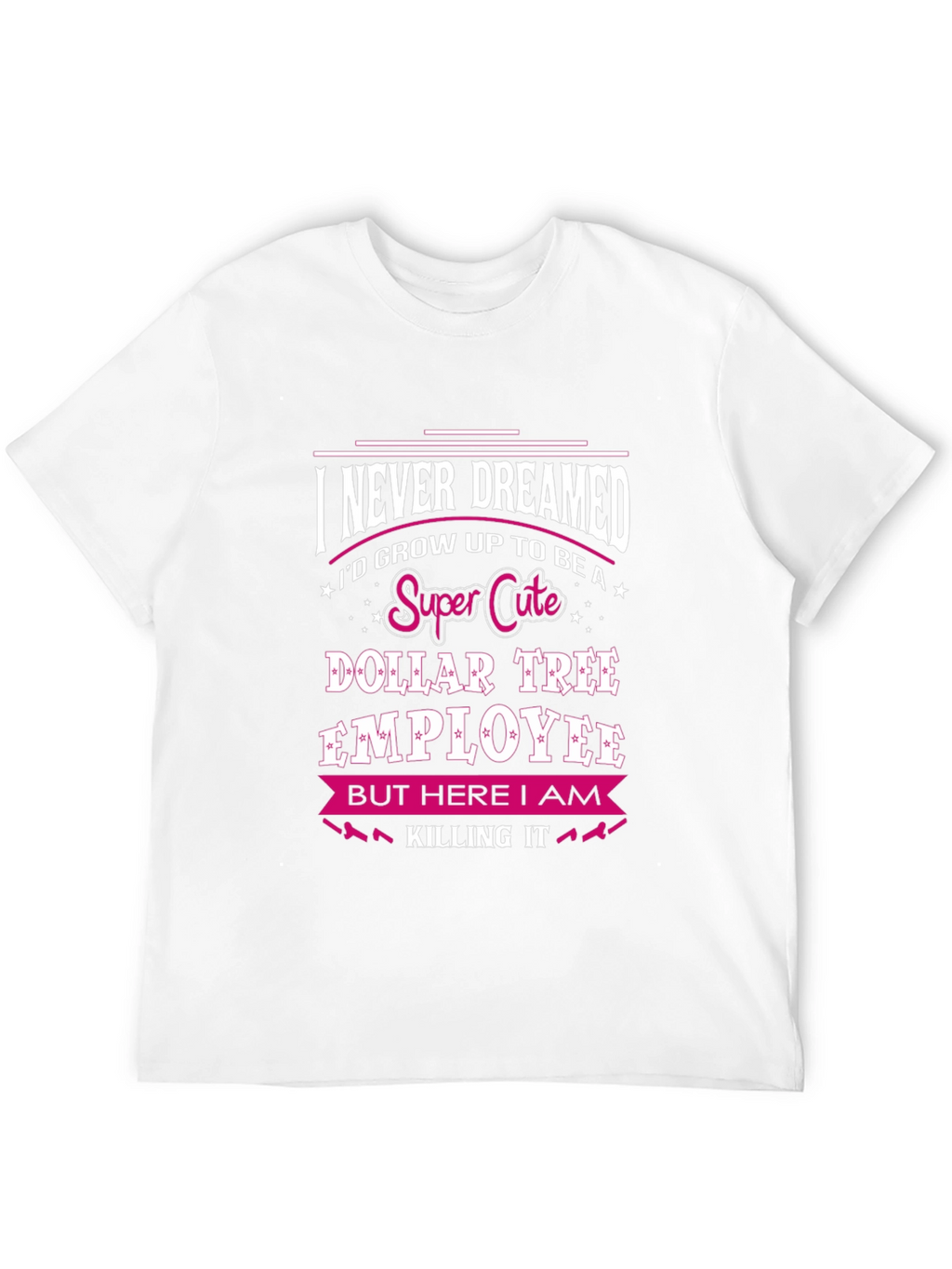 Super Cute Dollar Tree Employee T-Shirt
