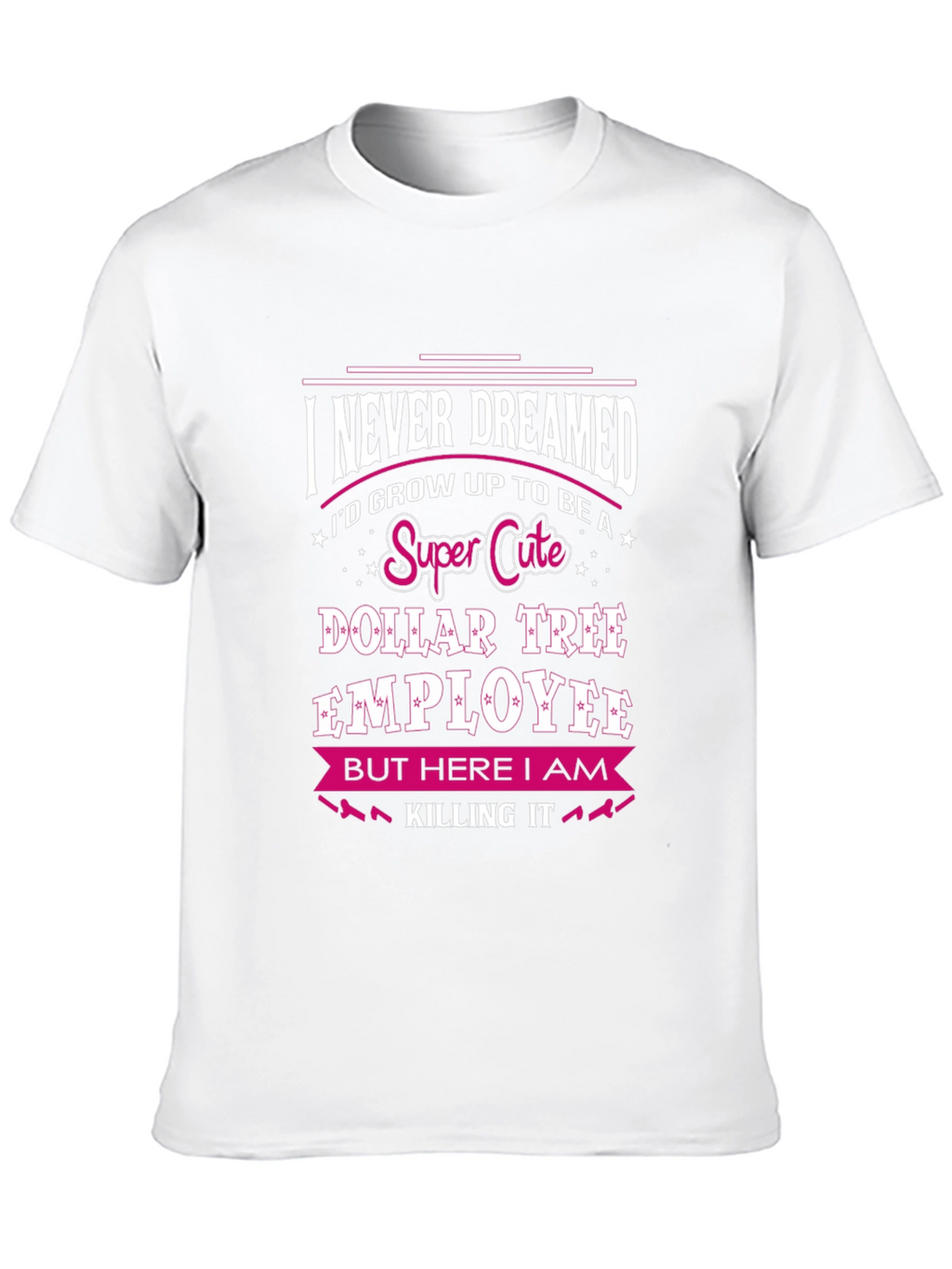 Super Cute Dollar Tree Employee T-Shirt