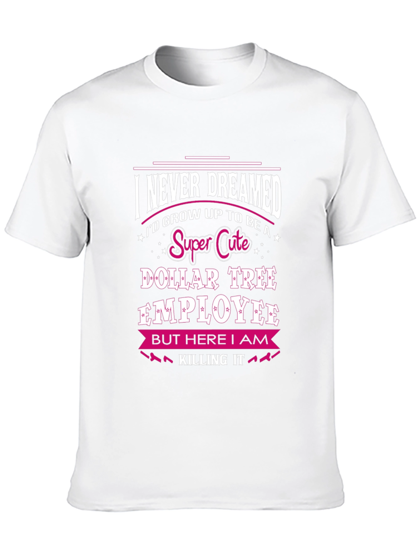 Super Cute Dollar Tree Employee T-Shirt