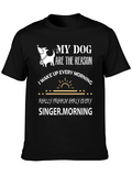 My Dog is The Reason Graphic T-Shirt