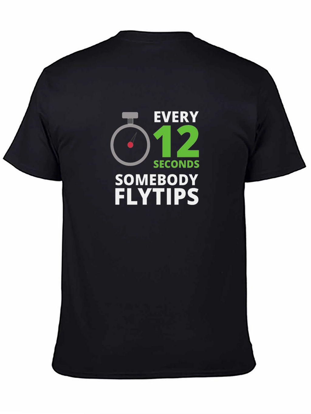 Every 12 Seconds Flytips T-Shirt